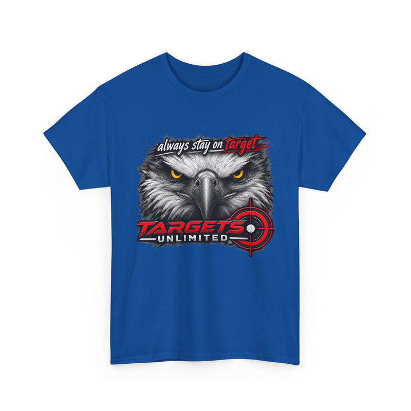 Targets Unlimited Eagle Tee — "Always Stay on Target" Shooting T‑Shirt