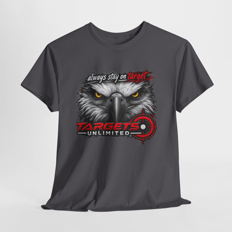 Targets Unlimited Eagle Tee — "Always Stay on Target" Shooting T‑Shirt