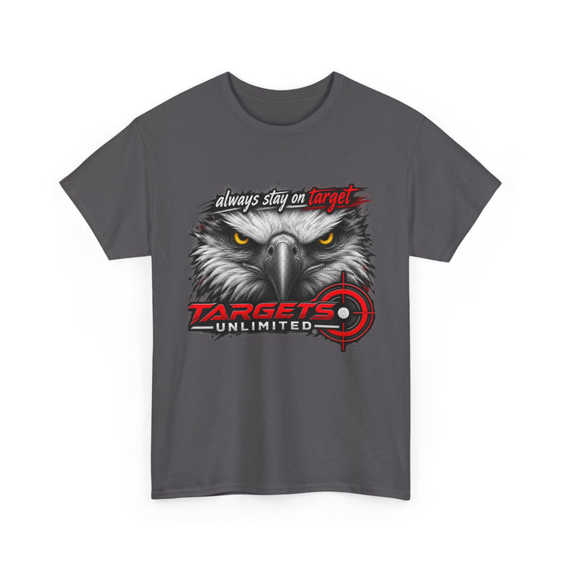 Targets Unlimited Eagle Tee — "Always Stay on Target" Shooting T‑Shirt