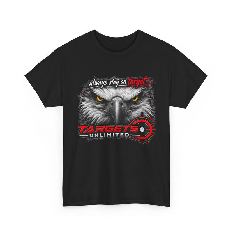 Targets Unlimited Eagle Tee — "Always Stay on Target" Shooting T‑Shirt