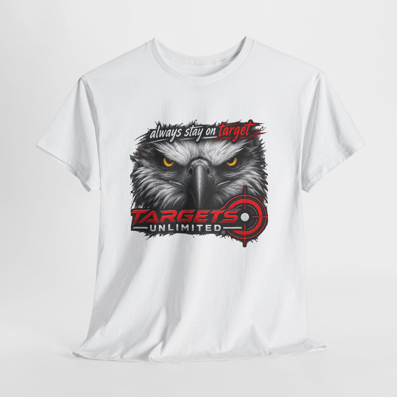 Targets Unlimited Eagle Tee — "Always Stay on Target" Shooting T‑Shirt
